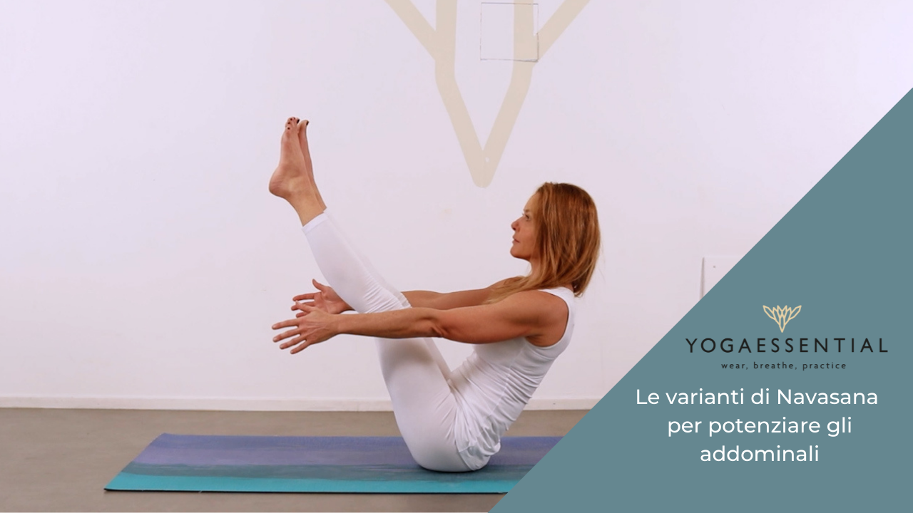 LE VARIANTI DI NAVASANA PER POTENZIARE GLI ADDOMINALI - Yogaessential SSD A RL.